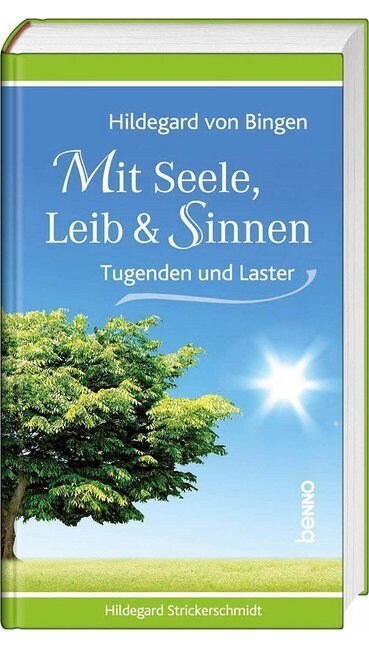 Hildegard von Bingen - Mit Seele, Leib & Sinnen (Hardcover)