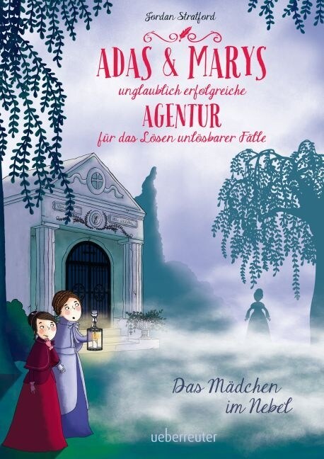 Adas & Marys unglaublich erfolgreiche Agentur fur das Losen unlosbarer Falle - Das Madchen im Nebel (Hardcover)