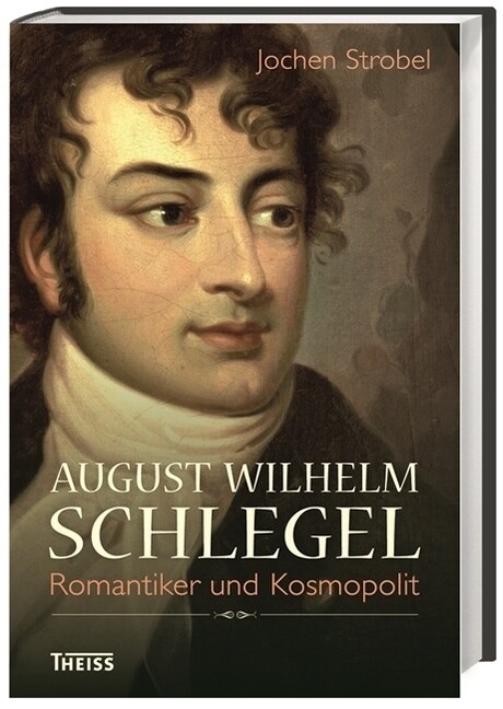 August Wilhelm Schlegel (Hardcover)