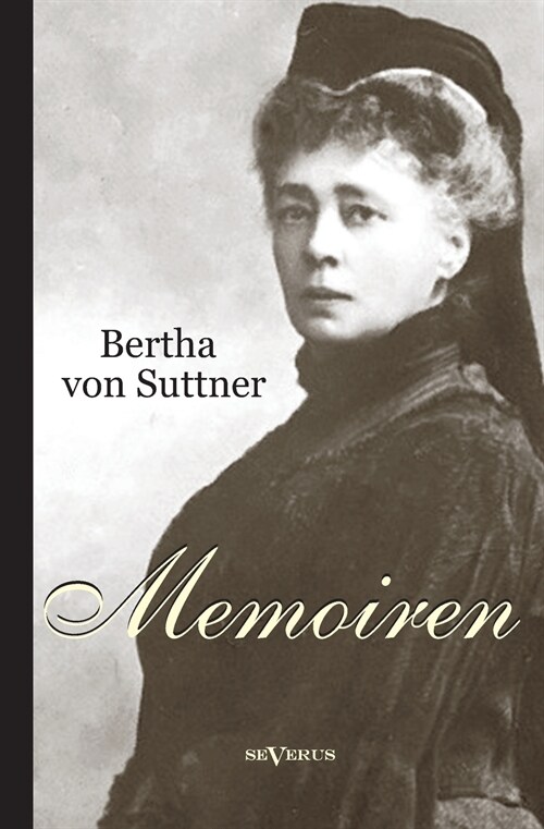 Bertha Von Suttner: Memoiren (Paperback)