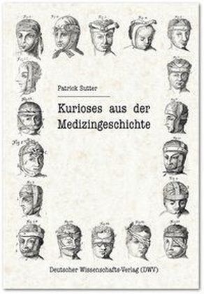 Kurioses aus der Medizingeschichte (Paperback)