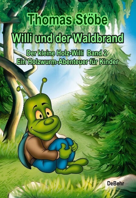 Der kleine Holz-Willi - Willi und der Waldbrand (Paperback)