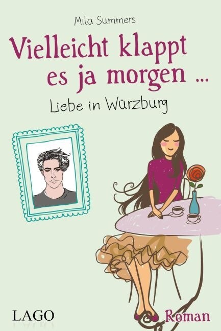 Vielleicht klappt es ja morgen... Liebe in Wurzburg (Paperback)
