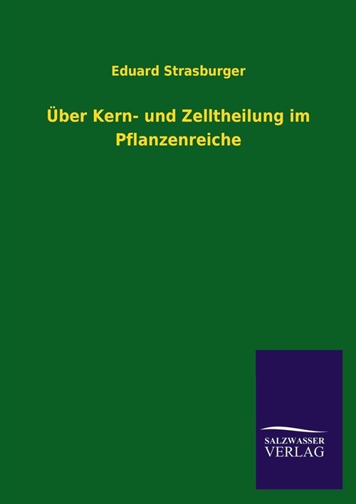 ?er Kern- und Zelltheilung im Pflanzenreiche (Paperback)