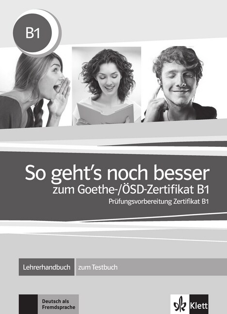 So gehts noch besser zum Goethe-/OSD-Zertifikat B1, Lehrerhandbuch zum Testbuch (Pamphlet)