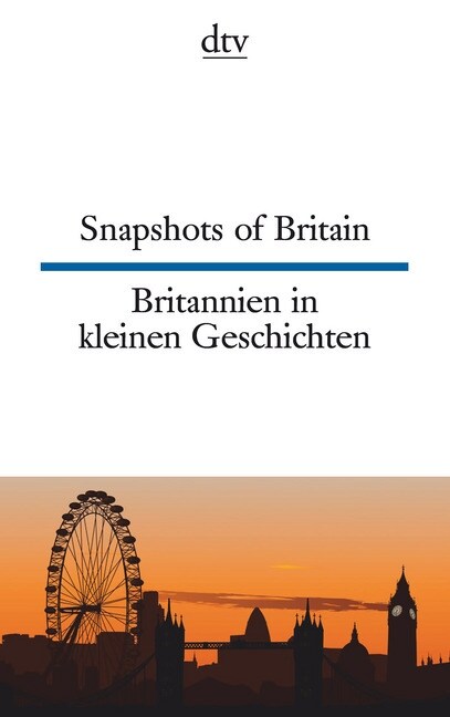 Snapshots of Britain. Britannien in kleinen Geschichten (Paperback)