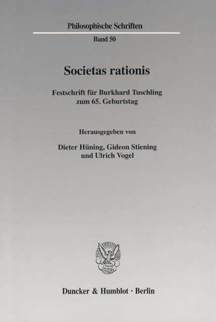Societas Rationis: Festschrift Fur Burkhard Tuschling Zum 65. Geburtstag (Paperback)