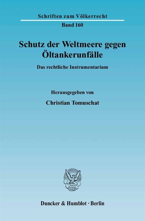 Schutz Der Weltmeere Gegen Oltankerunfalle: Das Rechtliche Instrumentarium (Paperback)