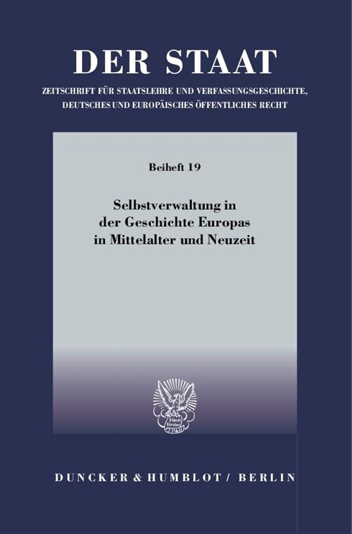 Selbstverwaltung in Der Geschichte Europas in Mittelalter Und Neuzeit: Tagung Der Vereinigung Fur Verfassungsgeschichte in Hofgeismar Vom 1. Bis 12. M (Paperback)