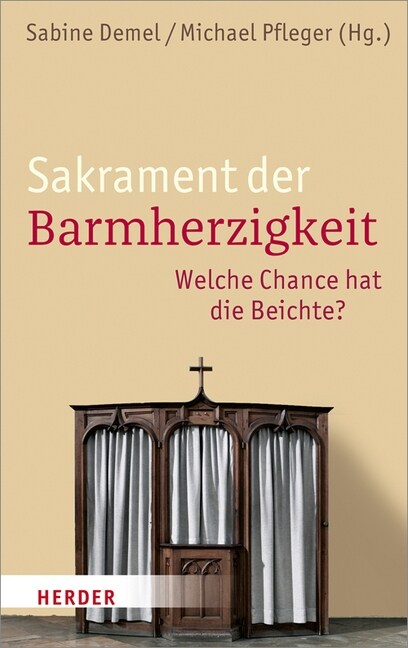 Sakrament Der Barmherzigkeit: Welche Chance Hat Die Beichte? (Hardcover)