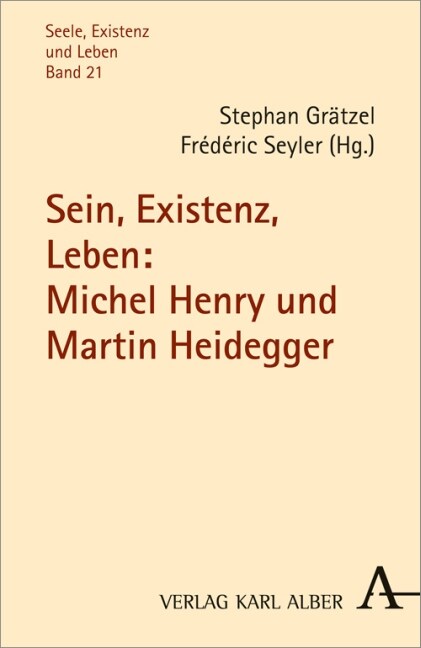 Sein, Existenz, Leben: Michel Henry und Martin Heidegger (Hardcover)