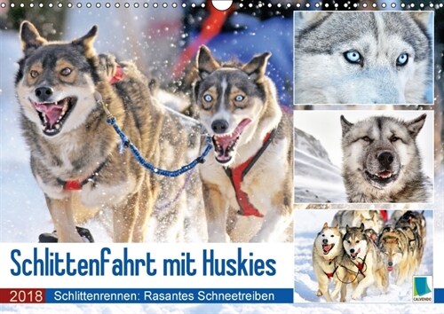 Schlittenfahrt mit Huskys (Wandkalender 2018 DIN A3 quer) Dieser erfolgreiche Kalender wurde dieses Jahr mit gleichen Bildern und aktualisiertem Kalen (Calendar)