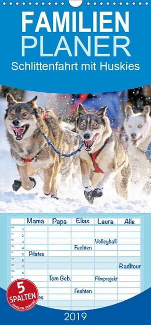 Schlittenfahrt mit Huskies - Familienplaner hoch (Wandkalender 2019 , 21 cm x 45 cm, hoch) (Calendar)