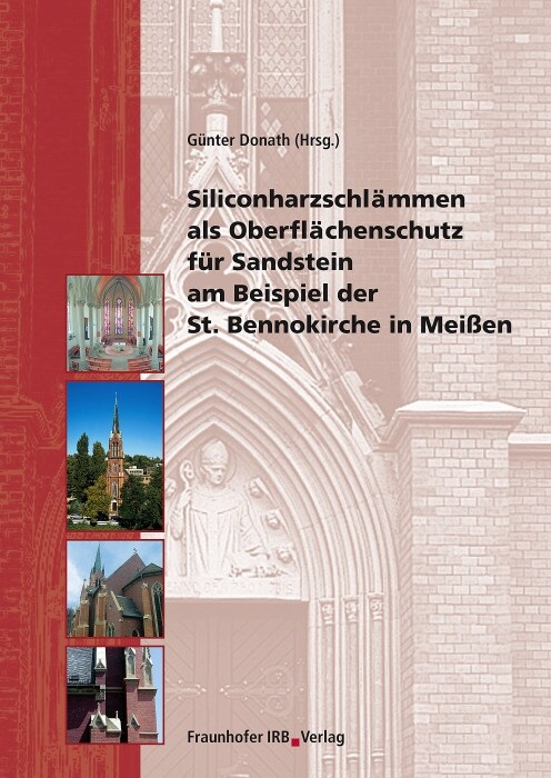 Siliconharzschlammen als Oberflachenschutz fur Sandstein am Beispiel der St. Bennokirche in Meißen (Pamphlet)