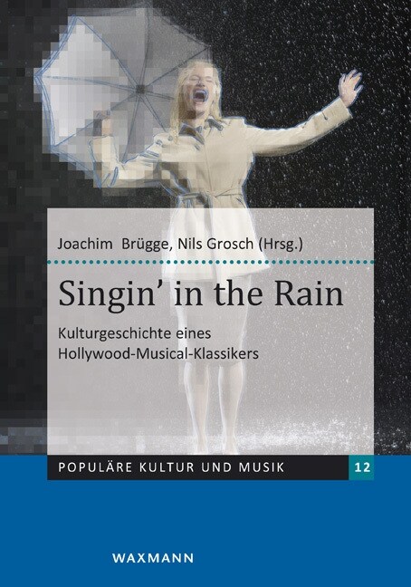 Singin in the Rain: Kulturgeschichte eines Hollywood-Musical-Klassikers (Paperback)