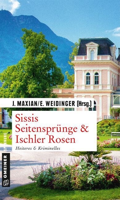 Sissis Seitensprunge & Ischler Rosen (Paperback)