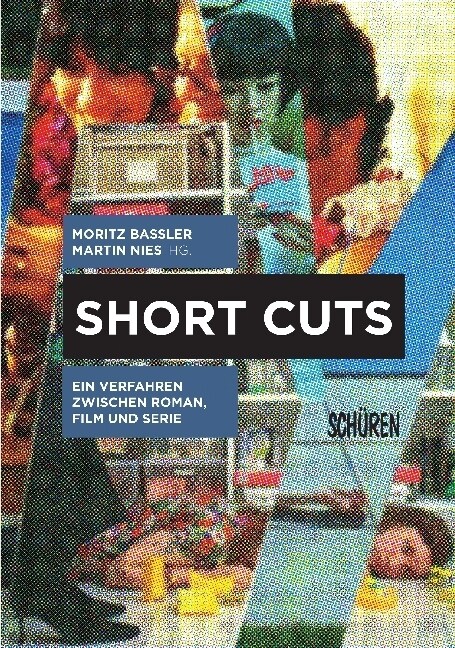 Short Cuts. Ein Verfahren zwischen Roman, Film und Serie (Paperback)