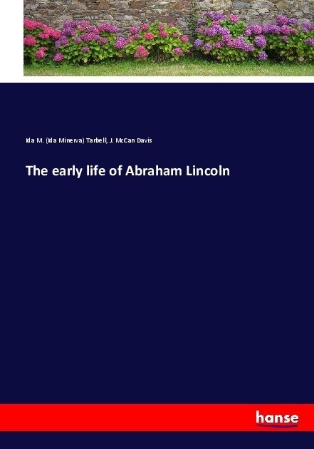 The early life of Abraham Lincoln (Paperback)