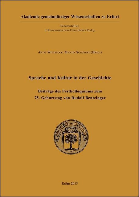 Sprache Und Kultur in Der Geschichte: Beitrage Des Festkolloquiums Zum 75. Geburtstag Von Rudolf Bentzinger (Paperback)