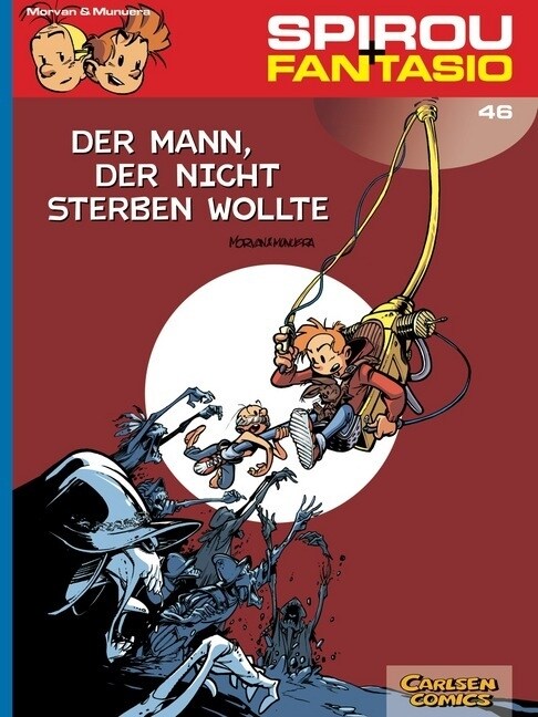 Spirou + Fantasio - Der Mann, der nicht sterben wollte (Paperback)