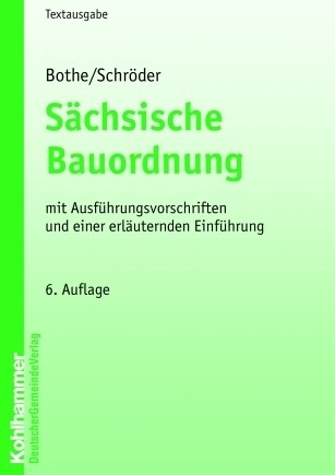 Sachsische Bauordnung: Mit Ausfuhrungsvorschriften Und Einer Erlauternden Einfuhrung (Paperback, 6)