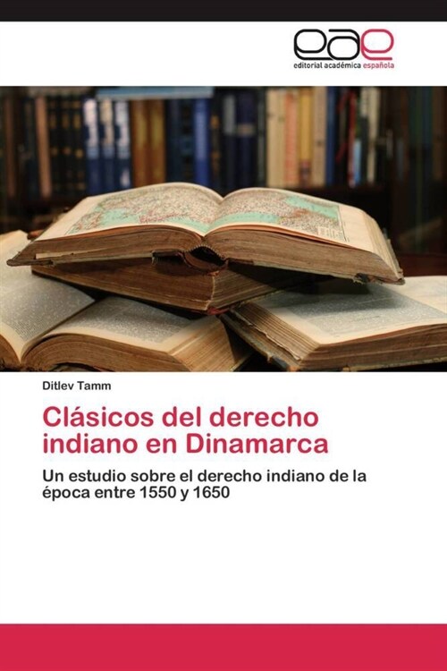 Clasicos del derecho indiano en Dinamarca (Paperback)