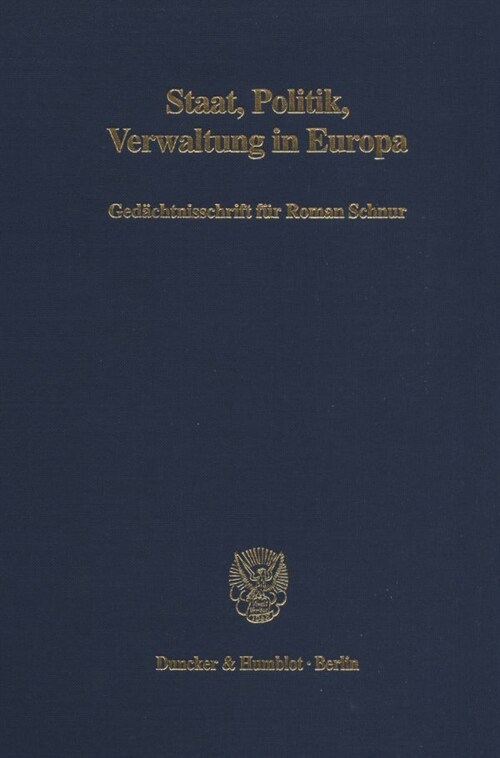 Staat, Politik, Verwaltung in Europa: Gedachtnisschrift Fur Roman Schnur (Hardcover)