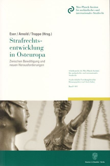 Strafrechtsentwicklung in Osteuropa: Zwischen Bewaltigung Und Neuen Herausforderungen. Internationales Symposium 26.-29. Juni 22 Auf Schloss Ringberg (Paperback)