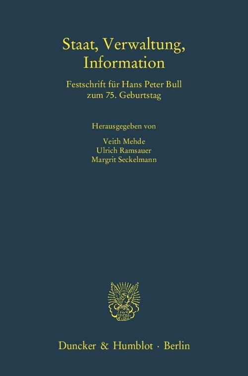 Staat, Verwaltung, Information: Festschrift Fur Hans Peter Bull Zum 75. Geburtstag (Hardcover)