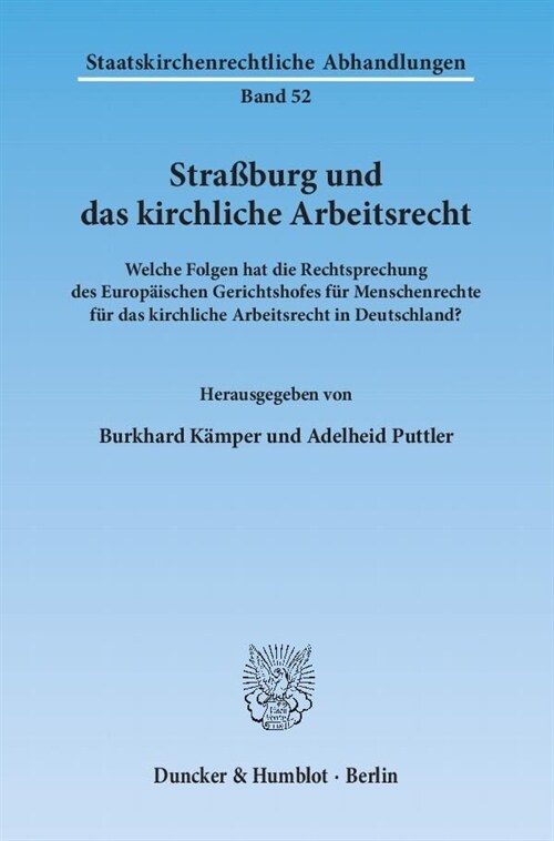 Strassburg Und Das Kirchliche Arbeitsrecht: Welche Folgen Hat Die Rechtsprechung Des Europaischen Gerichtshofes Fur Menschenrechte Fur Das Kirchliche (Paperback)