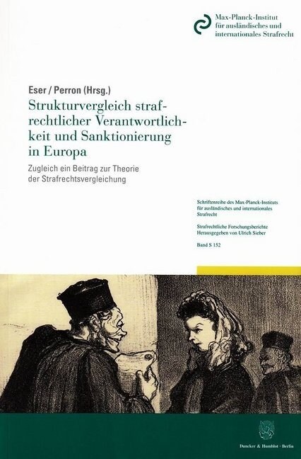Strukturvergleich Strafrechtlicher Verantwortlichkeit Und Sanktionierung in Europa: Zugleich Ein Beitrag Zur Theorie Der Strafrechtsvergleichung (Paperback)