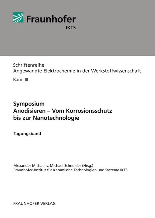 Symposium Anodisieren - Vom Korrosionsschutz bis zur Nanotechnologie (Paperback)