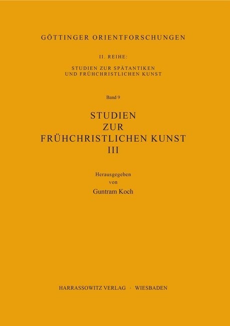 Studien zur fruhchristlichen Kunst / Studien zur fruhchristlichen Kunst III (Paperback)