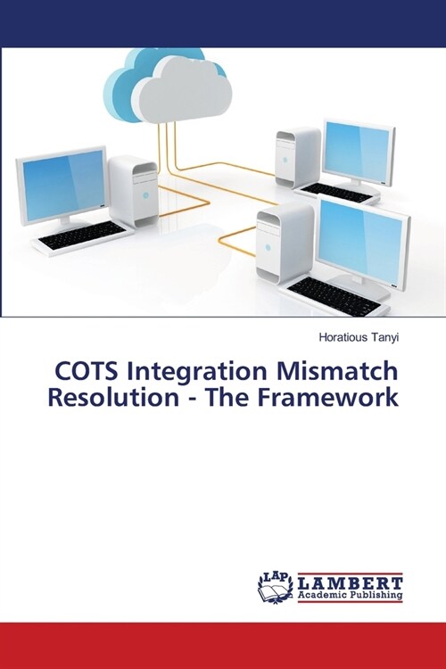 COTS Integration Mismatch Resolution - The Framework (Paperback)