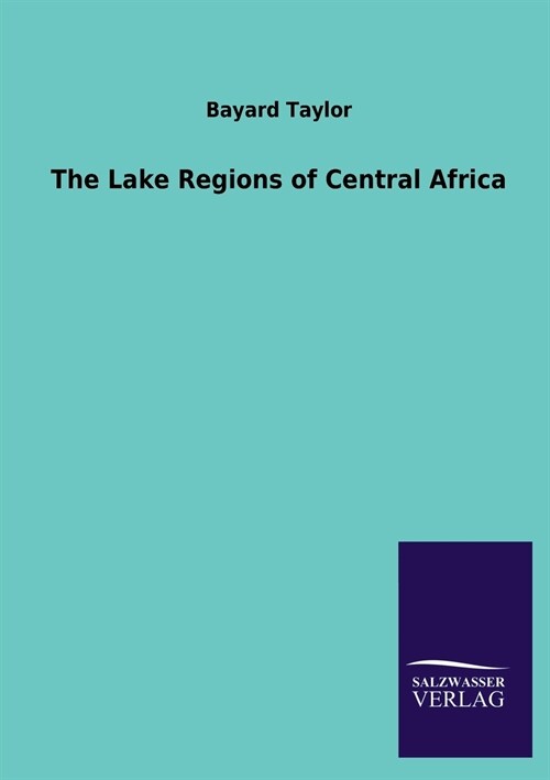 The Lake Regions of Central Africa (Paperback)