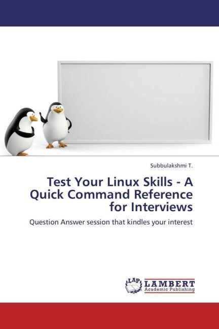 Test Your Linux Skills - A Quick Command Reference for Interviews (Paperback)