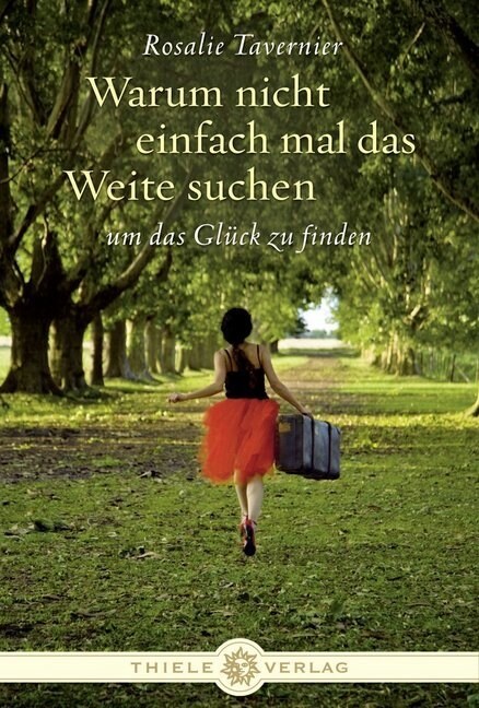 Warum nicht einfach mal das Weite suchen um das Gluck zu finden (Hardcover)