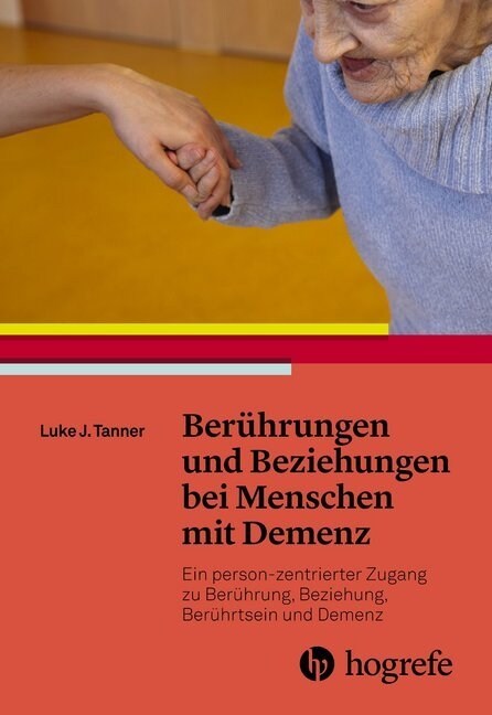 Beruhrungen und Beziehungen bei Menschen mit Demenz (Paperback)