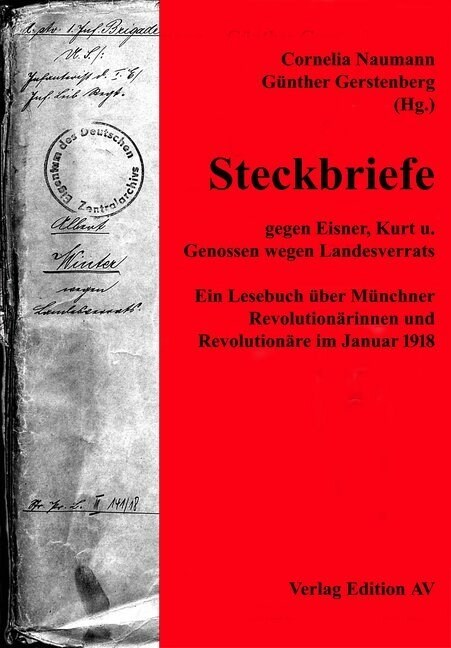 Steckbriefe gegen Eisner, Kurt und Genossen wegen Landesverrates (Paperback)