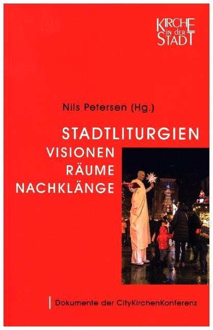 Stadtliturgien - Visionen, Raume, Nachklange (Paperback)
