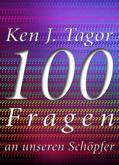 100 Fragen an unseren Schopfer (Hardcover)