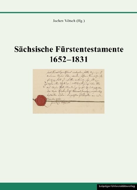 Sachsische Furstentestamente 1652-1831 (Hardcover)