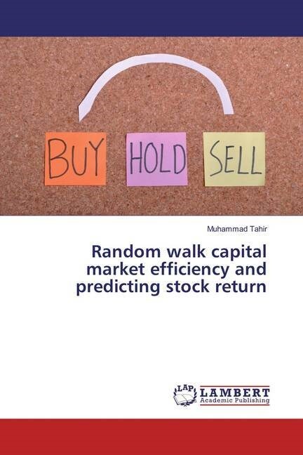 Random walk capital market efficiency and predicting stock return (Paperback)