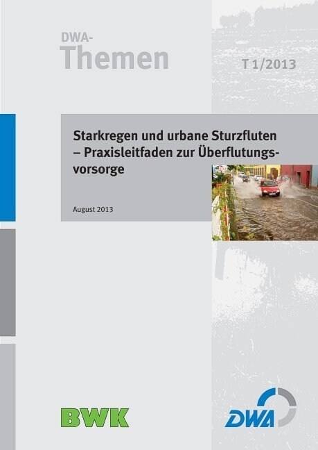 Starkregen und urbane Sturzfluten - Praxisleitfaden zur Uberflutungsvorsorge (Paperback)