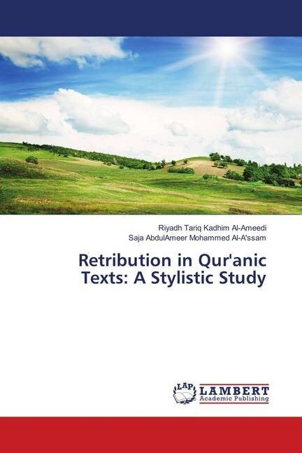 Retribution in Quranic Texts: A Stylistic Study (Paperback)