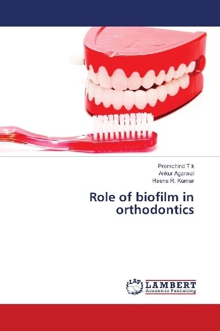 Role of biofilm in orthodontics (Paperback)