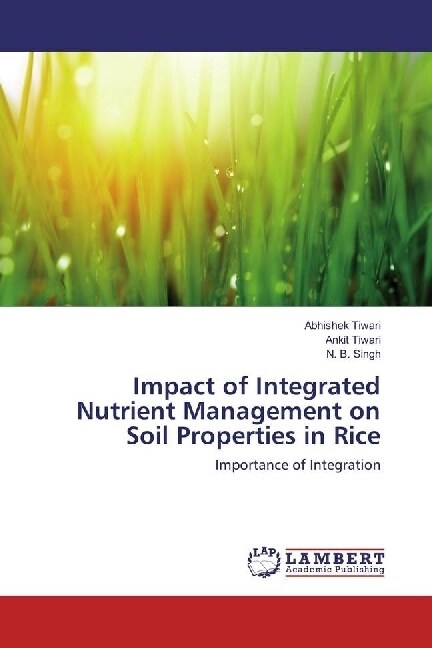 Impact of Integrated Nutrient Management on Soil Properties in Rice (Paperback)