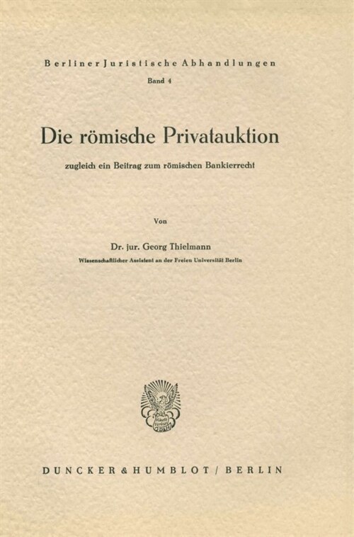 Die Romische Privatauktion: Zugleich Ein Beitrag Zum Romischen Bankierrecht (Paperback)