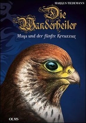 Die Wanderheiler - Maya und der Funfte Kreuzzug (Hardcover)