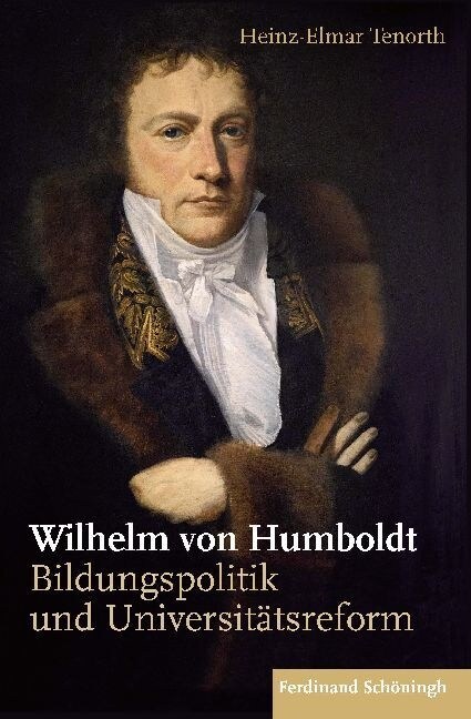 Wilhelm Von Humboldt: Bildungspolitik Und Universit?sreform (Paperback)